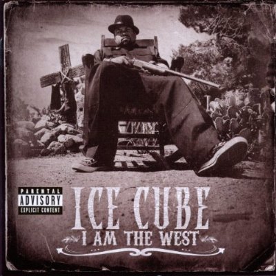Ice Cube – I Am The West