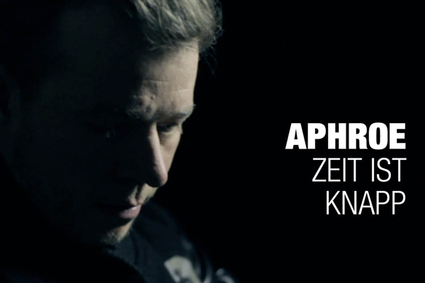 Aphroe - Zeit ist knapp (Video)