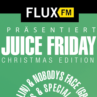 FluxFM präsentiert: JUICE Friday – Christmas Edition (Verlosung)